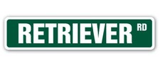 Retriever Street Sign Dog Puppy Breeder pet Yard  Indoor/Outdoor  36" Wide