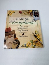 Making Scrapbooks Complete Guide Preserving Memories By Vanessa-Ann 1998 Vintage