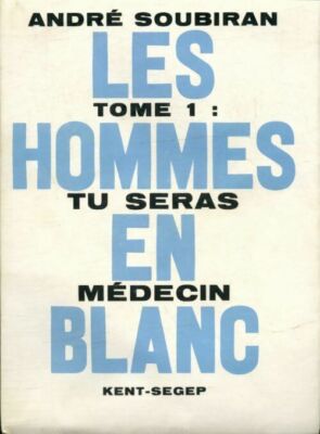 Les hommes en blanc Band I: Du wirst... - André Soubiran - V182527