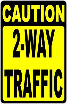 Caution 2-Way Traffic Sign. Size Options