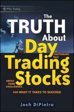 The Truth about Day Trading Stocks: A Cautionary Tale about Hard Challenges...