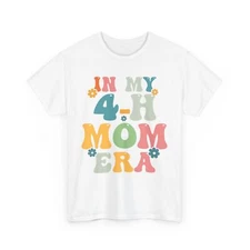 In My 4H Mom Era T-Shirt Inspired Gift for Moms Fun Mom Life Shirt