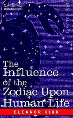 The Influence Of The Zodiac Upon Human Life