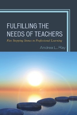 Fulfilling the Needs of Teachers - 9781475834994