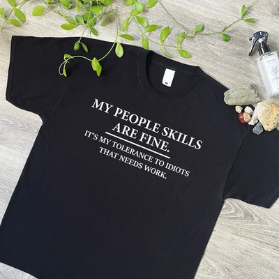 My People Skills Are Fine Intolerance To Comfort Tee
