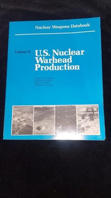 Nuclear Weapons Databook 2: U.S. Nuclear Warhead Production Cold War Cochrane