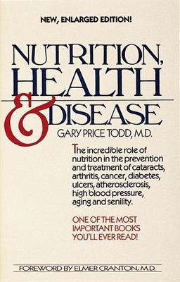 Nutrition, Health and Disease by Todd M. D., Gary Price