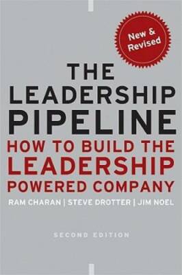 The Leadership Pipeline: How to Build the Leadership Powered Company - GOOD
