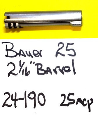 Bauer 25 ACP  IN 25 ACP  BARREL  # 24-190