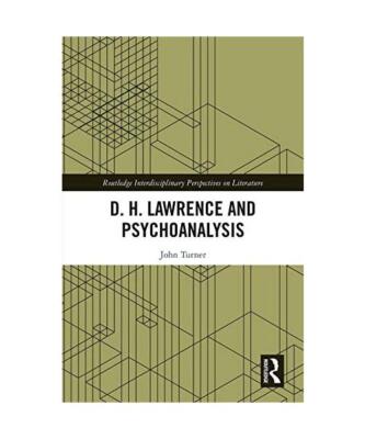 D. H. Lawrence and Psychoanalysis, John Turner