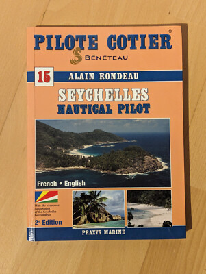 Seychelles Nautical Pilot * Pilote Cotier * Alain Rondeau * French/English 2e Ed