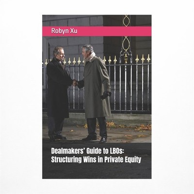 Dealmakers' Guide to LBOs: Structuring Wins in Private Equity