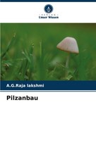 Pilzanbau A. G. Raja Lakshmi Taschenbuch 68 S. Deutsch 2022 Verlag Unser Wissen