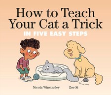 How to Teach Your Cat a Trick: in Five Easy Steps How to Cat books - hardc...