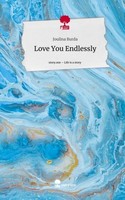 Love You Endlessly. Life Is A Story - Story.One Joulina Burda