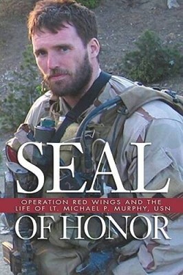 Seal of Honor: Operation Red Wings and the Life of Lt. Michael P. - VERY GOOD