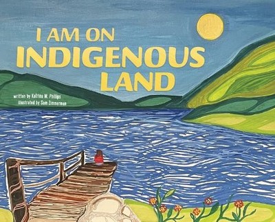Katrina M Phillips I Am on Indigenous Land (Gebundene Ausgabe)
