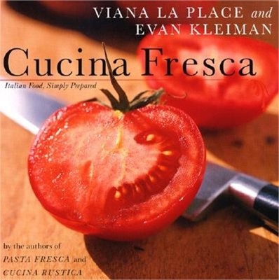 Cucina Fresca: Italian Food, Simply Prepared (Paperback or Softback)