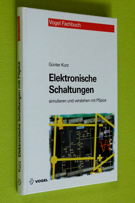 Elektronische Schaltungen simulieren und verstehen mit PSpice von Günter Kurz