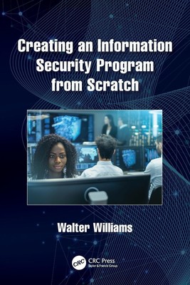 Creating an Information Security Program from Scratch | Walter Williams | Buch