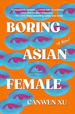 Boring Asian Female by Xu, Canwen   Hardcover