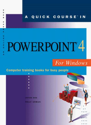 A Quick Course in Powerpoint 4 for Windows: Computer Training Bo