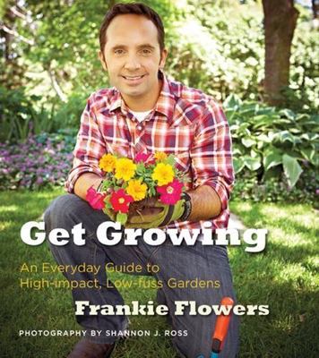 Get Growing by Frankie Flowers