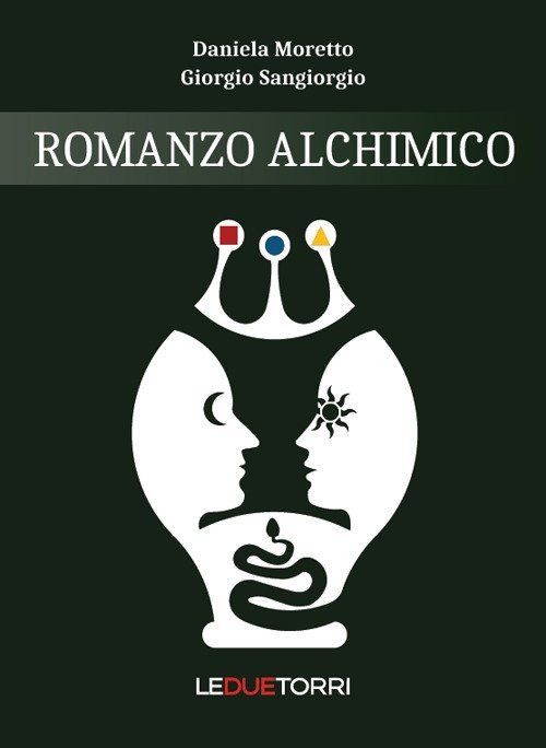 Libri Moretto Daniela / Giorgio Sangiorgio - Romanzo Alchimico