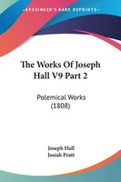 Joseph Hall | The Works Of Joseph Hall V9 Part 2 | Taschenbuch | Englisch (2010)