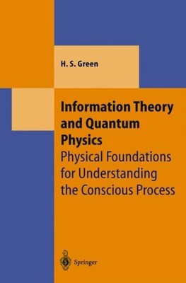 Green - Information Theory and Quantum Physics   Physical Foundations  - X555z