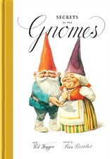 Secrets of the Gnomes by Wil Huygen (Hardback Book)