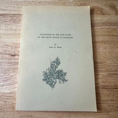 Ecosystems of the East Slope Front Range Colorado John W. Marr 1967 Biology