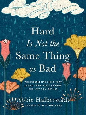 Hard Is Not the Same Thing as Bad | Abbie Halberstadt | Englisch | Buch | 2023