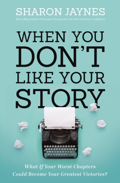 When You Dont Like Your Story by Sharon Jaynes PAPERBACK - Image 2