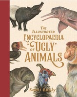 Sami Bayly / The Illustrated Encyclopaedia Of 'Ugly' Animals9781526363046