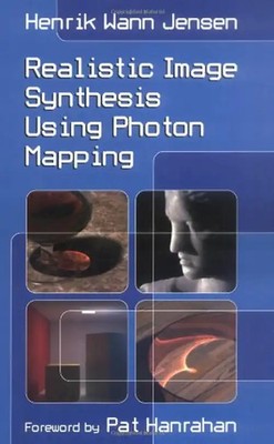 Realistic Image Synthesis Using Photon Mapping, 2nd Edition - Henrik Wann Jensen