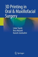 3D Printing In Oral & Maxillofacial Surgery Lobat Tayebi