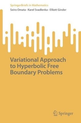 Variational Approach to Hyperbolic Free Boundary Problems by Seiro Omata (Englis