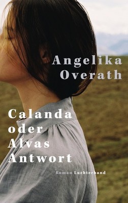 Angelika Overath Calanda oder Alvas Antwort: Roman (Paperback) (UK IMPORT)