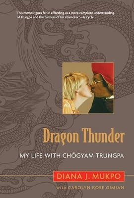 Dragon Thunder: My Life with Chogya..., Gimian, Carolyn