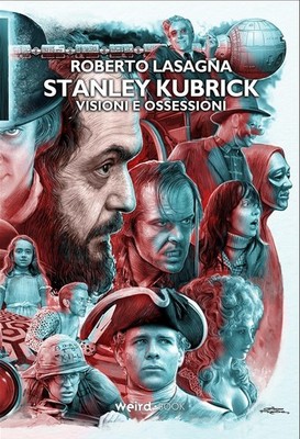 Roberto Lasagna Stanley Kubrick. Visioni e ossessioni (Paperback)