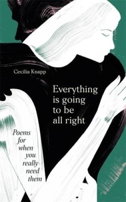 Everything is Going to be All Right: Poems for When You Really Need Them - GOOD