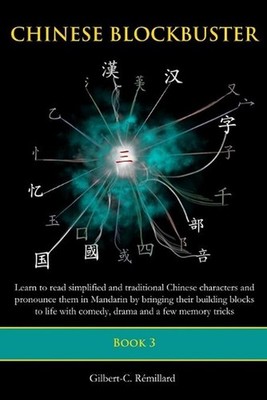 Chinese Blockbuster 3: Learn to read simplified and traditional Chinese characte