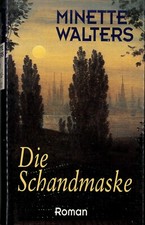 Walters, Minette: Die Schandmaske - 1994 - deutsche Ausgabe von 1996 - 384 S.