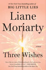 Three Wishes: A Novel - Paperback By Moriarty...