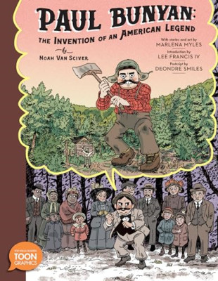 Paul Bunyan: The Invention of an American Legend: A TOO - Hardback NEW Sciver, N