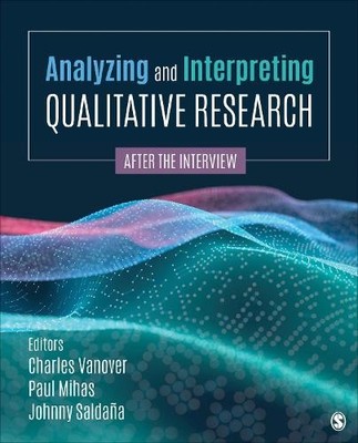Analyzing and Interpreting Qualitative Research - 9781544395876