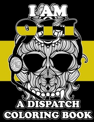 Dispatcher Coloring Book: An Adult Coloring Book for Dispatchers, 911 Operators,