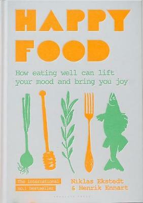 Happy Food: How eating well can lift your mood and bring you joy by Henrik...