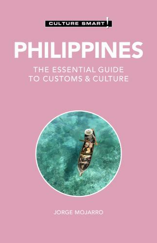 Culture Smart! Philippines : The Essential Guide to Customs & Culture, Paperb...